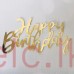 Happy Birthday Flat Mirror Topper 15cm Gold